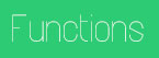 Functions